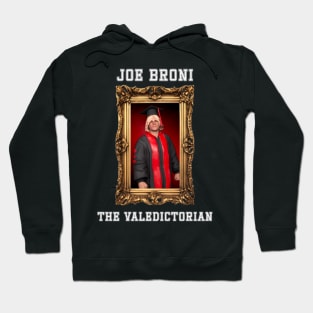 Joe Broni: The Valedictorian T-Shirt Hoodie